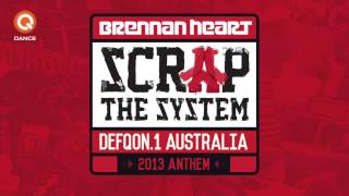 Brennan Heart  Scrap The System Defqon1 Australia 2013 Anthem [upl. by Butch]