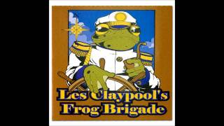 Les Claypools Frog Brigade  16 Shells From A ThirtyOught Six 5272000 [upl. by Dorita]