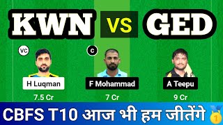 KWN vs GED Dream11 Team Prediction  KWN vs GED CBFS T10 Match  KWN vs GED Dream11 Team [upl. by Unhsiv]