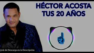 Hector Acosta Tus 20 Años Merengue [upl. by Eninotna]