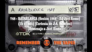 748RAYABLANCA Sesión 1988  DJ Javi Romo 1h 01min Cortesía de JA Sánchez [upl. by Arvin349]