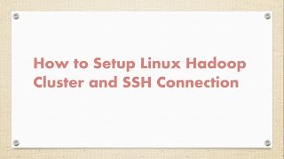 How to Setup Linux Cluster  SSH Passwordless Connection  Hadoop Cluster Setting Through SSH [upl. by Adrell]