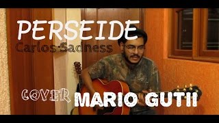 Perseide Carlos Sadness cover Mario Gutii [upl. by Mikihisa]