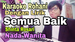 KARAOKE Semua Baik  Nada Wanita  Shinta Rosari  Nada Dasar F  Do [upl. by Mela983]