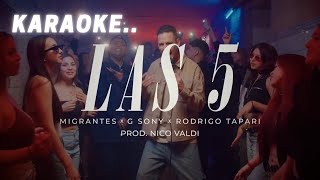 LAS 5  MIGRANTES x G SONY x RODRIGO TAPARI  KARAOKE [upl. by Eugirne]