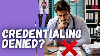 Credentialing Denials Explained How to Get Accepted [upl. by Jeffry334]