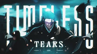 AMV Timeless Tears ‖ Stylize IC 16th [upl. by Adnilemre485]