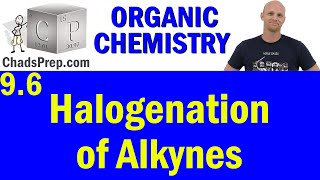 96 Halogenation of Alkynes  Organic Chemistry [upl. by Ydahs]