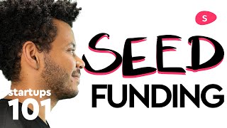 Seed Funding How to Raise Venture Capital  Startups 101 [upl. by Fin]