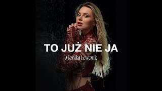 Monika Lewczuk  To już nie ja Official Lyric Video [upl. by Olnay]