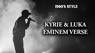 Kyrie amp Luka  Eminem Verse 1960s Style [upl. by Atokad]