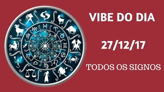 TAROT☆VIBE DO DIA 271217  TODOS OS SIGNOS [upl. by Towney]