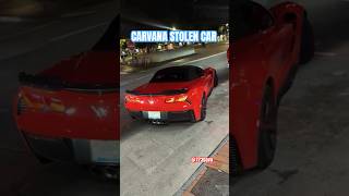 CARVANA SOLD STOLEN CAR🤯 shorts car corvette [upl. by Pickard]