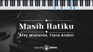 Masih Hatiku  Arsy Widianto Tiara Andini KARAOKE PIANO [upl. by Lunt]