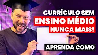 Como fazer currículo sem Ensino Médio [upl. by Joann]