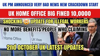 UK PM Announces New Crackdown Start Uk Home Office Big Fined UK Illegal Workers Latest Update [upl. by Ashli]