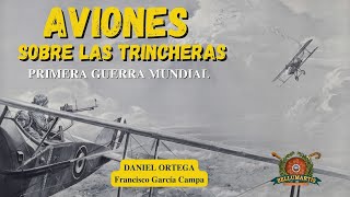 AVIONES SOBRE LAS TRINCHERAS la guerra aérea en la Primera Guerra Mundial [upl. by Nesline]