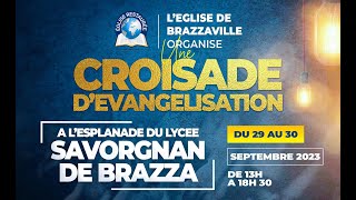 Jour 1  CROISADE DÉVANGÉLISATION À LESPLANADE DU LYCÉE SAVORGNAN DE BRAZZA [upl. by Caprice]