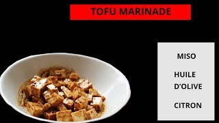 TOFU MARINADE  MISO  HUILE DOLIVE  CITRON [upl. by Rustie857]