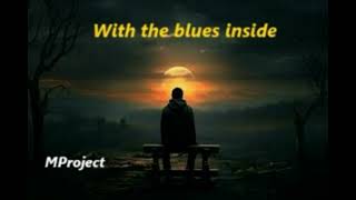 MProject With the blues inside 24version [upl. by Ferriter77]