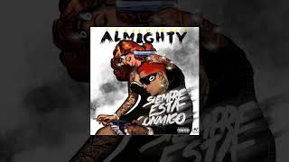 Almighty  Siempre Esta Conmigo  Official Audio [upl. by Rist470]