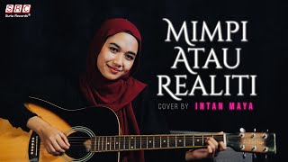 Amad Fadlin  Mimpi Atau Realiti Cover By Intan Maya [upl. by Checani]