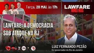 LAWFARE A DEMOCRACIA SOB ATAQUE NO RJ  LawfareNuncaMais [upl. by Morel]