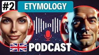 Etymology  English Language Podcast Ep 2 [upl. by Anihpled]