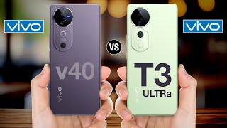 Vivo v40 Vs Vivo t3 ultra  Full Comparison vivov40vsvivot3ultra [upl. by Abeh]