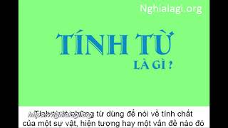 Tính từ là gì Những ý nghĩa của Tính từ  Nghialagiorg [upl. by Ahseral960]