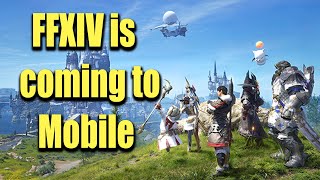 A version of FFXIV is coming to mobile  FFXIV NEWS [upl. by Johannes]