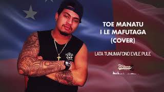 TOE MANATU I LE MAFUTAGA COVER  Lata Tunumafono Evile Pule [upl. by Amity61]