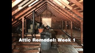 ATTIC REMODEL  The Transformation Begins  Week 1 [upl. by Enail]