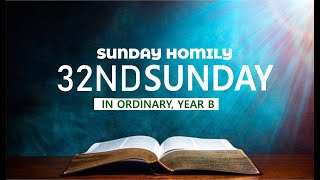 SUNDAY HOMILIES  32ND SUNDAY IN ORD TIME YEAR B [upl. by Anileva]