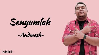 Andmesh  Senyumlah  Lirik Lagu [upl. by Caralie]