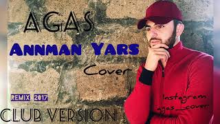 Agas  Annman Yars Cover Club Version 2017 [upl. by Sasha778]