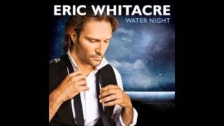 Eric Whitacre  Water Night orchestral version [upl. by Jard]