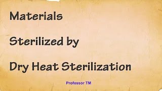 Materials sterilized by DRY HEAT STERILIZATION [upl. by Oivaf]