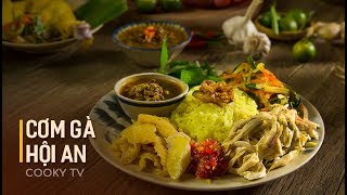 Cách làm CƠM GÀ HỘI AN chính gốc ngon không thể tả  HOI AN CHICKEN RICE  Cooky TV [upl. by Feeley]