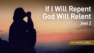 If I Will Repent God Will Relent Joel 2 – October 17th 2024 [upl. by Sabrina]