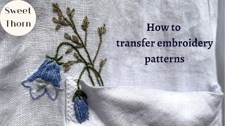 How to Transfer Embroidery Patterns to Fabric [upl. by Idden]