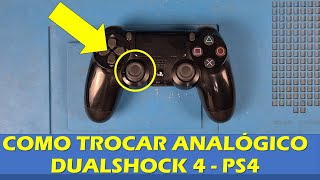 COMO TROCAR ANALÓGICO DUALSHOCK 4 COM DRIFT  CONTROLE DE PLAYSTATION 4  TUTORIAL [upl. by Ahsiat]