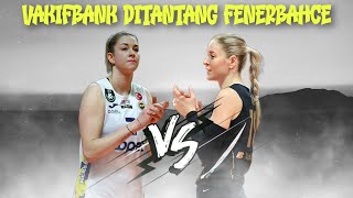 VAKIFBANK DITANTANG OLEH FENERBAHCE ‼️ [upl. by Mcfarland]