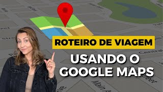 ROTEIRO DE VIAGEM com Google Maps  marcar pontos turísticos no mapa e usar o Google Maps na viagem [upl. by Figueroa]