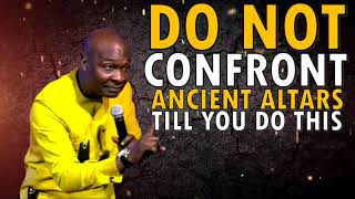 DO NOT CONFRONT ANCESTRAL ALTARS WITHOUT FIRST DOING THIS  APOSTLE JOSHUA SELMAN [upl. by Drucie]