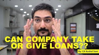 CAN COMPANY TAKE OR GIVE LOANS by CA Kushal Soni [upl. by Annayek330]