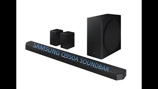 Samsung Q950A Soundbar  Setup amp Thoughts [upl. by Emory]