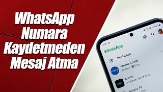 Kayıtlı Olmayan Numaraya WhatsApp’tan Nasıl Mesaj Atılır [upl. by Georgeta676]