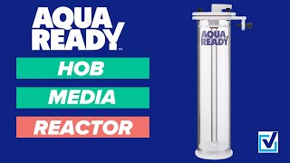 AquaReady HOB Media Reactor [upl. by Elagibba]