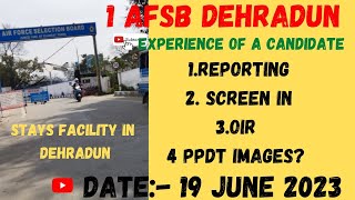 19 June 2023 1 Afsb Dehradun Review  Best review by a candidate afsbndassbndassbssbinterview [upl. by Rezeile]